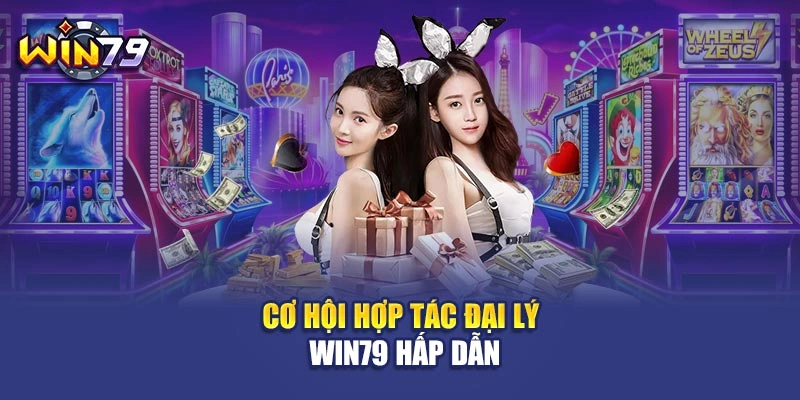 Cơ hội hợp tác đại lý Win79 hấp dẫn