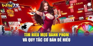 Tìm Hiểu Mẹo Đánh Phỏm Và Quy Tắc Cơ Bản Dễ Hiểu