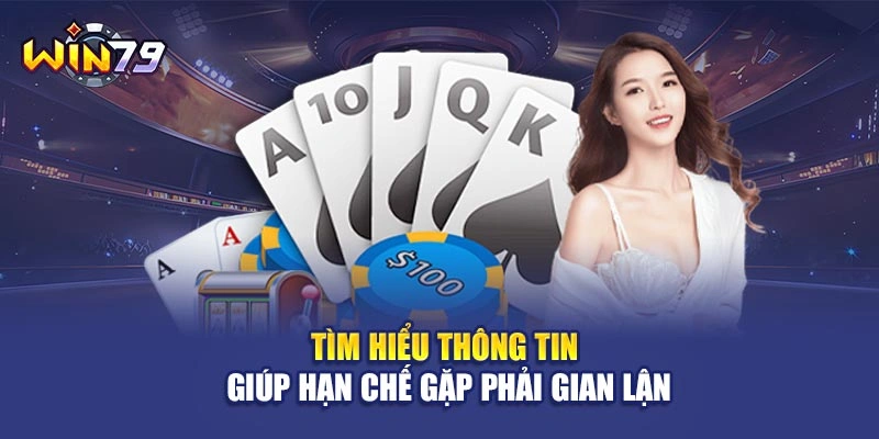 Tìm hiểu thông tin giúp hạn chế gặp phải gian lận